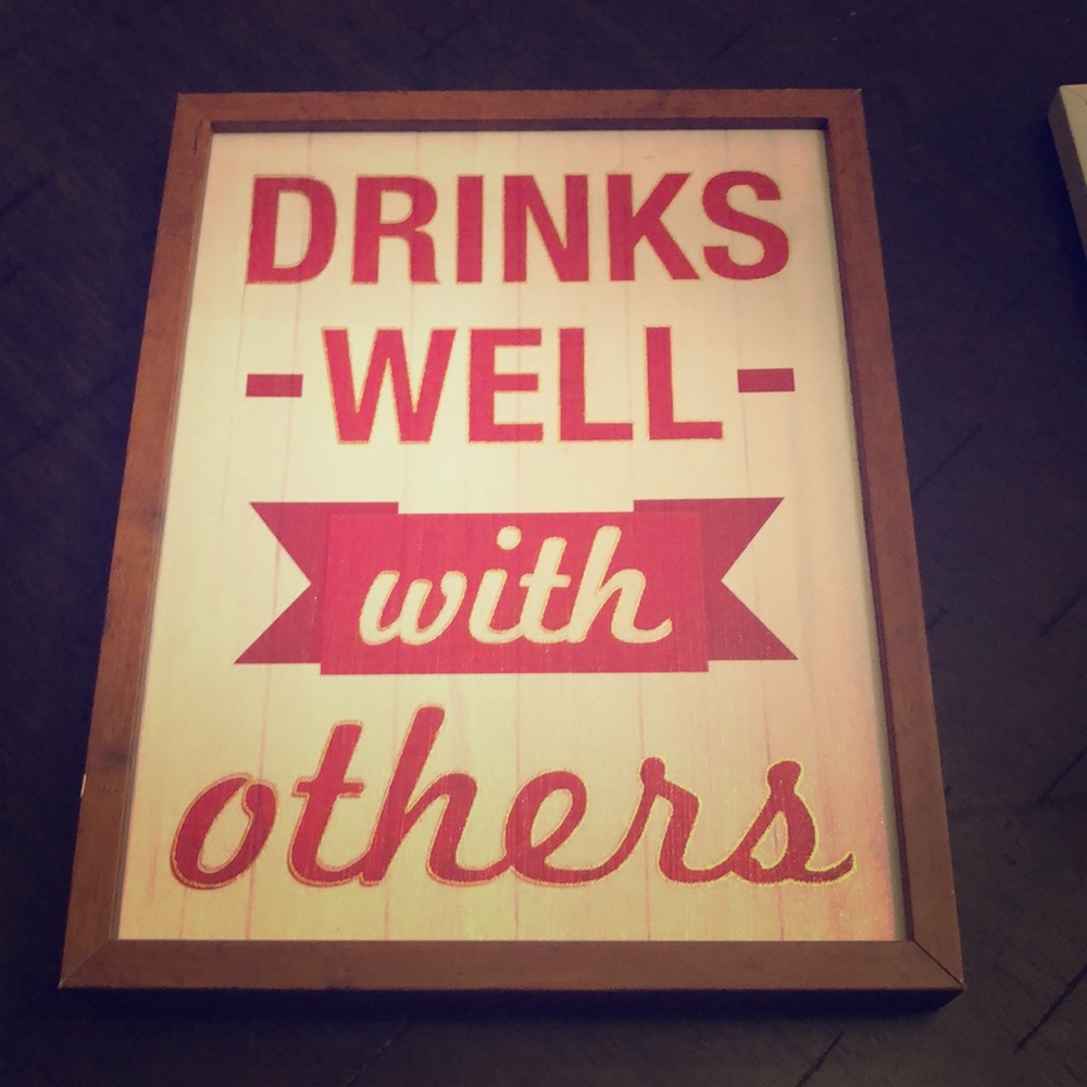 Drinks Well With Others Sign
